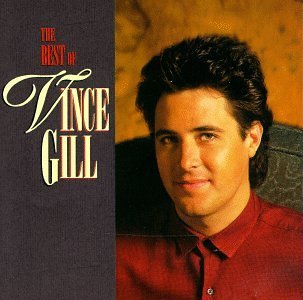 GILL,VINCE/BEST OF VINCE GILL