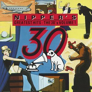 Nipper's Greatest Hits/Vol. 1-30's@Crosby/Astaire/Lombardo/Miller@Nipper's Greatest Hits