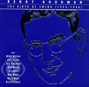 Benny Goodman/Birth Of Swing (1935-36)