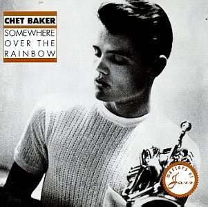 Chet Baker/Somewhere Over The Rainbow