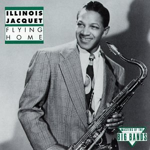 Illinois Jacquet/Flying Home