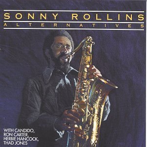 Sonny Rollins/Alternatives