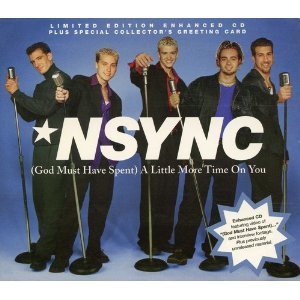 N Sync/God Must Have Spent A Little M