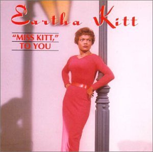 KITT,EARTHA/MISS KITT TO YOU