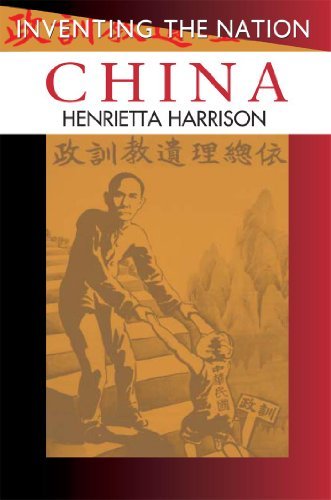 Henrietta Harrison China Inventing The Nation 