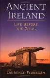 Laurence Flanagan Ancient Ireland Life Before The Celts 