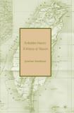 Jonathan Manthorpe Forbidden Nation A History Of Taiwan 