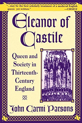 John Carmi Parsons Eleanor Of Castile Queen And Society In Thirteenth Century France 1998 