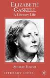 S. Foster Elizabeth Gaskell A Literary Life 2002 