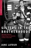 J. Latour Sisters In The Brotherhoods Working Women Organizing For Equality In New York 2008 