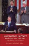 Meg Jacobs Conservatives In Power The Reagan Years 1981 1989 A Brief History With 