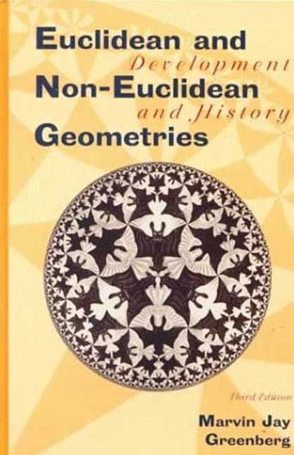 Marvin J. Greenberg Euclidean & Non Euclidean Geometries Development And History 0 Edition; 