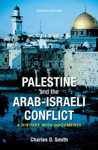 Charles D. Smith Palestine And The Arab Israeli Conflict A History With Documents 0007 Edition; 