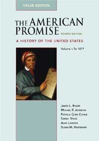 James L. Roark The American Promise Volume I A History Of The United States To 1877 0004 Edition;value 
