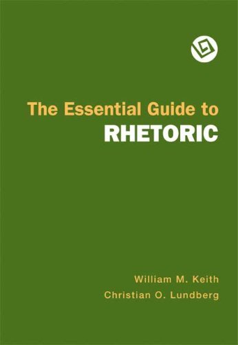 William M. Keith The Essential Guide To Rhetoric 