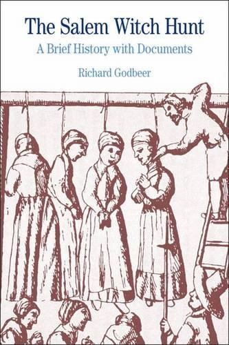Richard Godbeer/The Salem Witch Hunt@ A Brief History with Documents