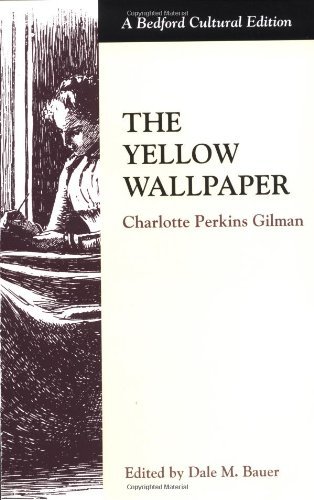 Charlotte Perkins Gilman/The Yellow Wallpaper