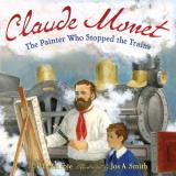 P. I. Maltbie Claude Monet The Painter Who Stopped The Trains 