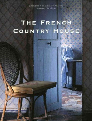 Christiane De Nicolay Mazery The French Country House 