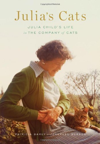 Patricia Barey Julia's Cats Julia Child's Life In The Company Of Cats 