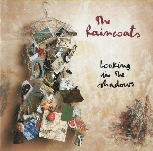 Raincoats/Looking In The Shadows