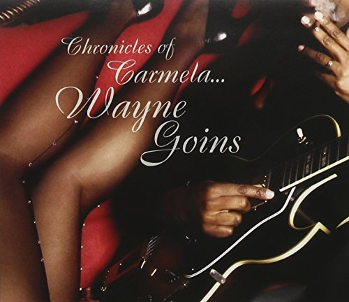 Wayne Goins/Chronicles Of Carmela