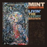 Mint Condition/Livin' The Luxury Brown
