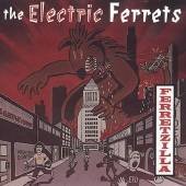 ELECTRIC FERRETS/FERRETZILLA
