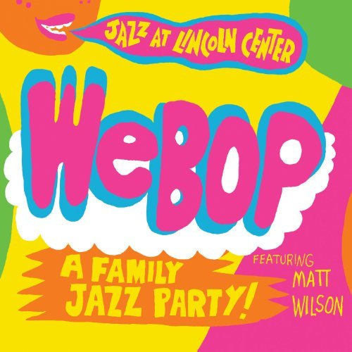Matt Wilson/Webop: A Family Jazz Party!