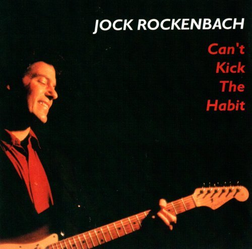 Jock Rockenbach/Can'T Kick The Habit