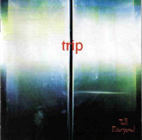 Trip/Tell Everyone