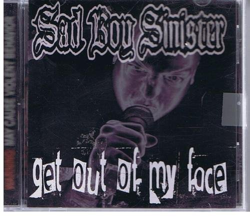 Sad Boy Sinister/Get Out Of My Face