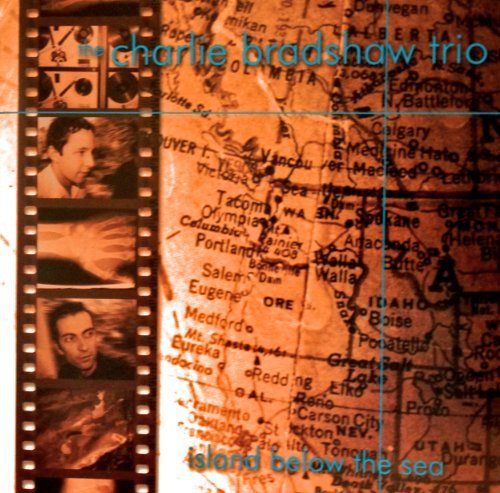 Charlie Trio Bradshaw/Island Below The Sea
