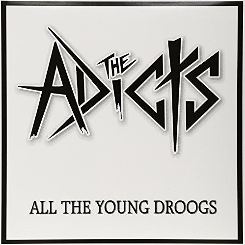 Adicts/All The Young Droogs