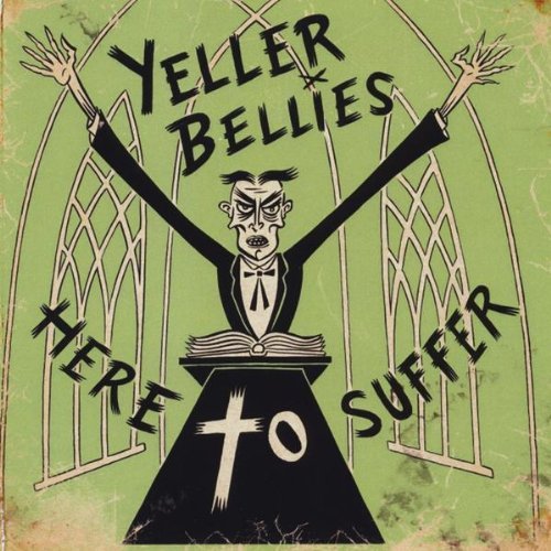 Yeller Bellies/Here To Suffer