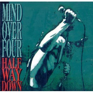 Mind Over Four/Half Way Down