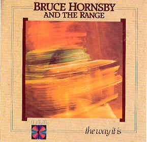 HORNSBY,BRUCE & THE RANGE/WAY IT IS