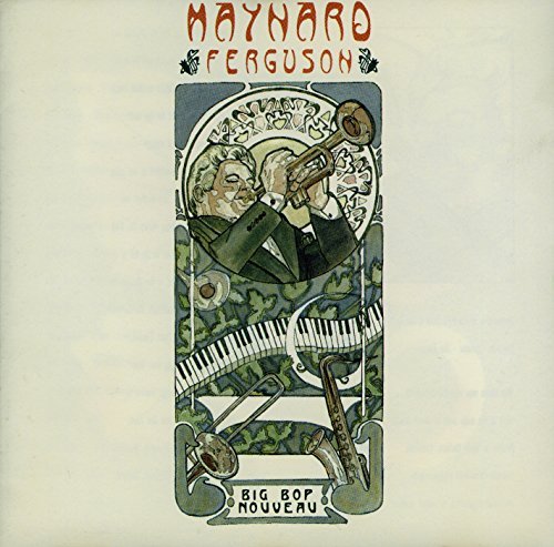 Maynard Ferguson/Big Bop Nouveau