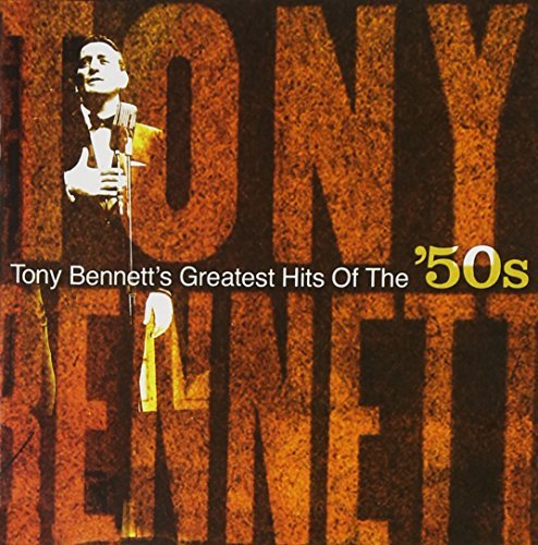 Tony Bennett Greatest Hits Of The '50s 