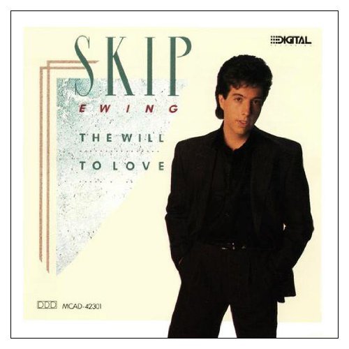 Skip Ewing/Will To Love