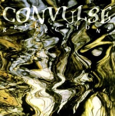 CONVULSE/REFLECTIONS