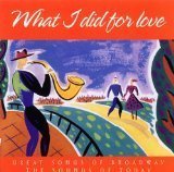 Great Songs Of Broadway/What I Did For Love@Great Songs Of Broadway