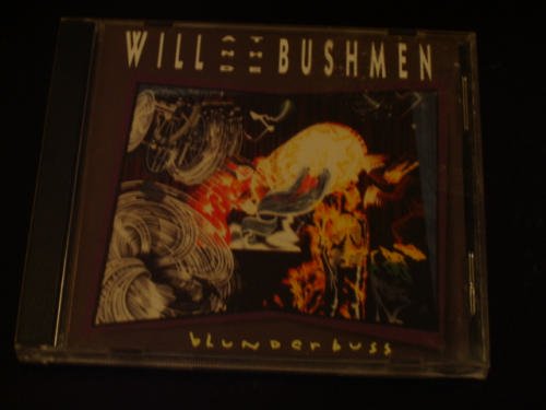 Will & The Bushman/Blunderbuss