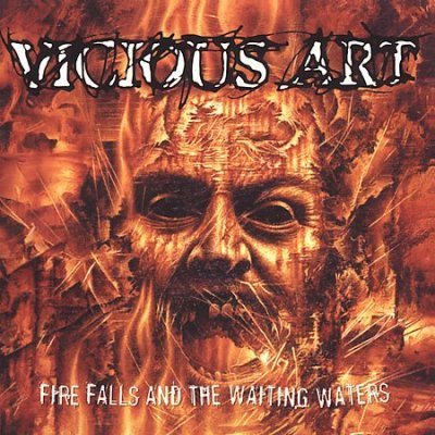 Vicious Art/Fire Falls & The Waiting Water