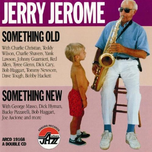 Jerry Jerome/Something Old Something New