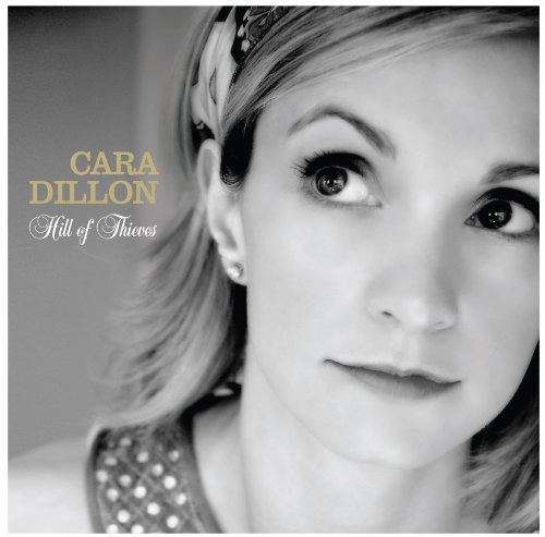 Cara Dillon Hill Of Thieves 