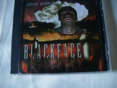 BLACKFACE/LONG ENOUGH