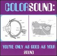 Colorsound/You'Re Only As Good As Your So