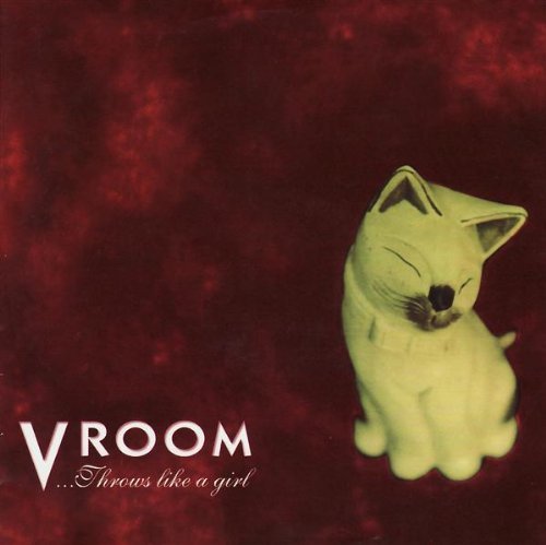 Vroom/Throws Like A Girl