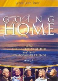 Bill & Gloria Gaither Going Home Gaither Gospel Series 